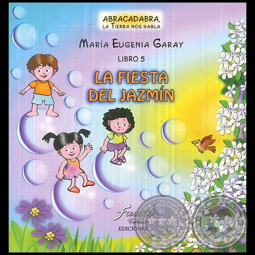 LA FIESTA DEL JAZMÍN - Libro 5 - Autora: MARÍA EUGENIA GARAY - Año 2010
